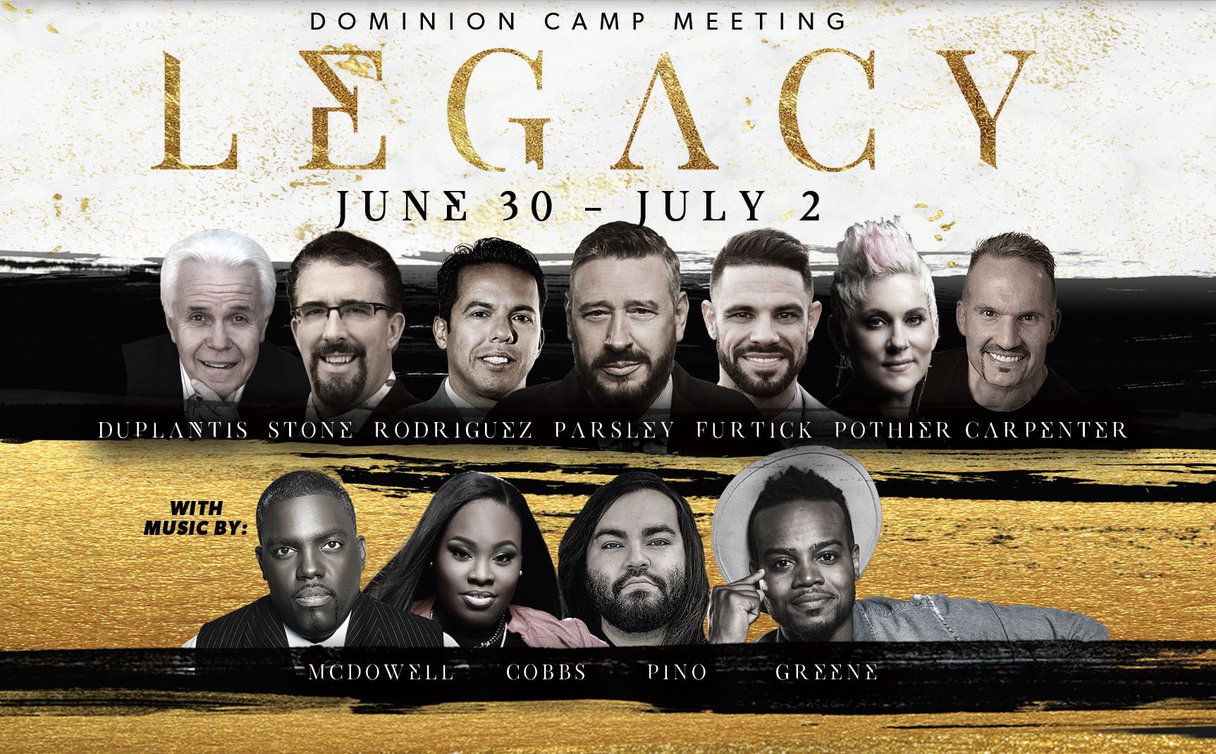 Dominion Camp Meeting  LEGACY | June 30 - July 2 | Duplantis, Stone, Rodriguez, Parsley, Furtick, Pothier, Carpenter | With music by: McDowell, Cobbs, Pino, Greene